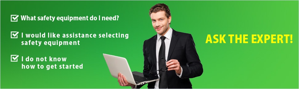 ・What safety equipment do I need? ・I would like assistance selecting safety equipment　・I do not know how to get started ・ASK THE EXPERTA!