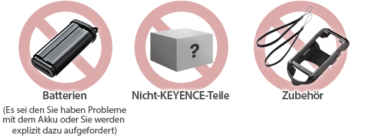 Batterien (Es sei den Sie haben Probleme mit dem Akku oder Sie werden explizit dazu aufgefordert), Nicht-KEYENCE-Teile, Zubehör