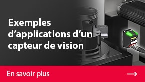 Exemples d'applications de capteurs de vision intuitifs | En savoir plus