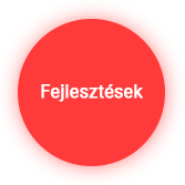 Fejlesztések