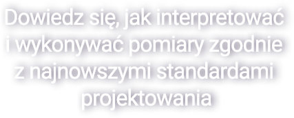 Dowiedz się, jak interpretować i wykonywać pomiary zgodnie z najnowszymi standardami projektowania